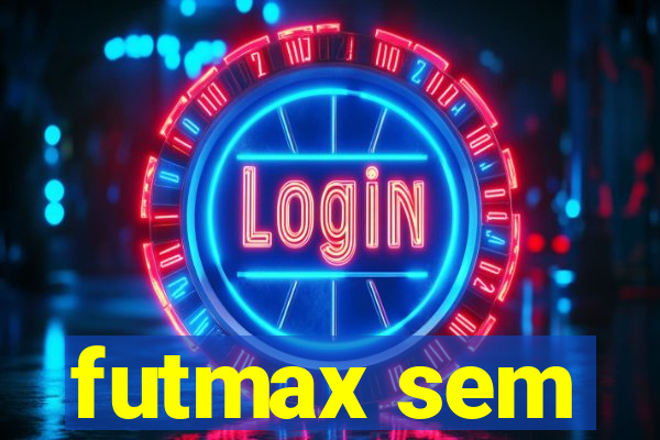 futmax sem